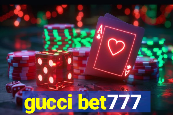 gucci bet777